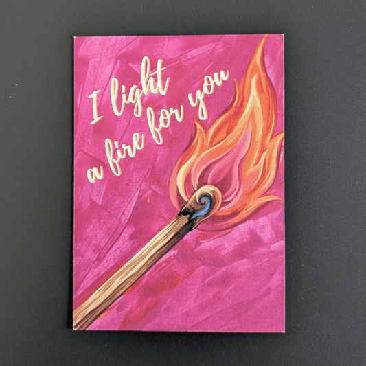I light a fire for you