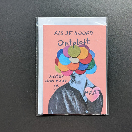 Als je hoofd ontploft, luister dan naar je hart