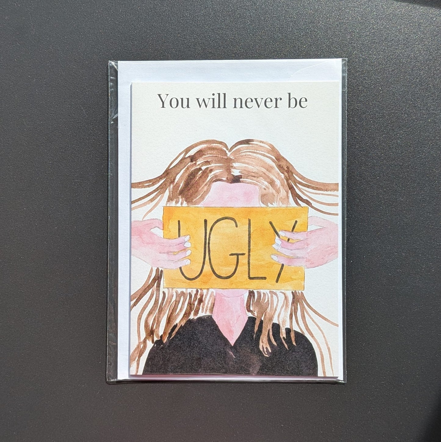 You will never be ugly